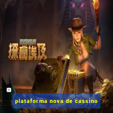 plataforma nova de cassino